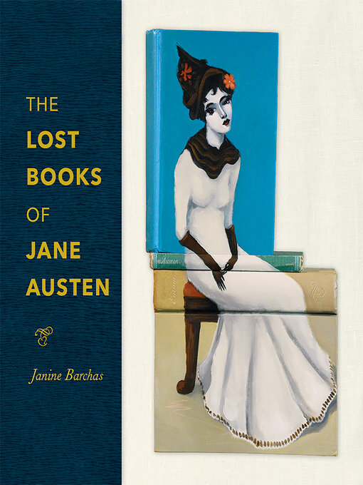 Title details for The Lost Books of Jane Austen by Janine Barchas - Available